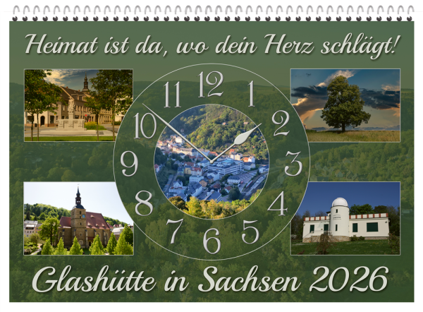 Kalender A3 - Glashütte in Sachsen - Fotokalender 2026 - "Heimat ist da, wo dein Herz schlägt"